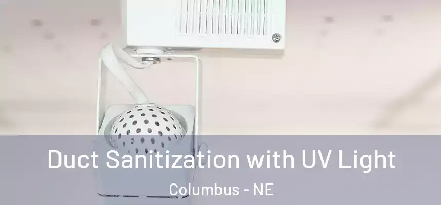  Duct Sanitization with UV Light Columbus - NE