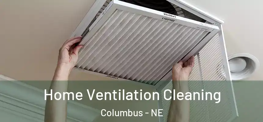  Home Ventilation Cleaning Columbus - NE