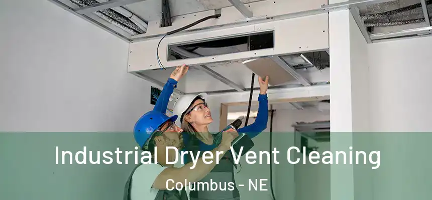  Industrial Dryer Vent Cleaning Columbus - NE