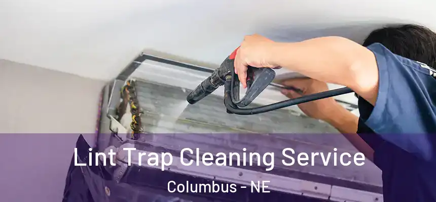  Lint Trap Cleaning Service Columbus - NE