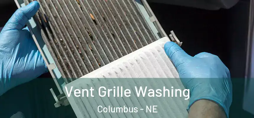 Vent Grille Washing Columbus - NE